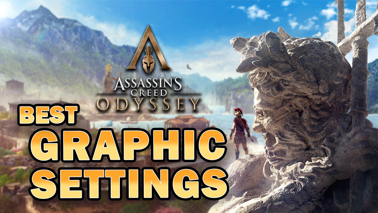 Best Graphic Settings for Creed Odyssey [UPDATED 2023]