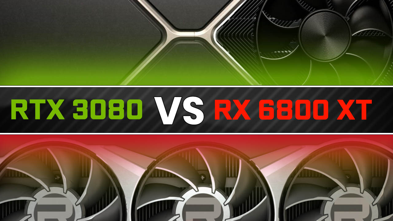 AMD RX 6800 XT vs RTX 3080