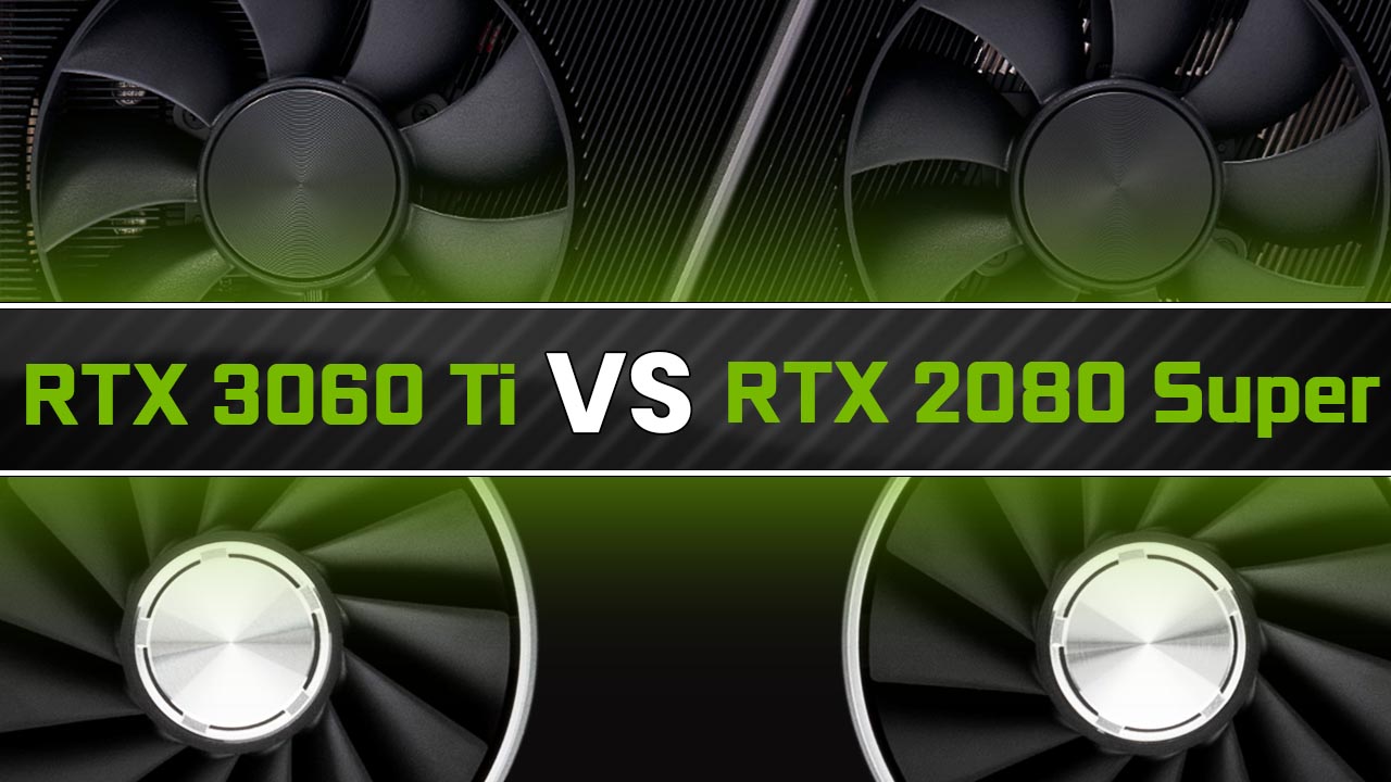 Nvidia RTX 3060 Ti vs RTX 2080 Super [Updated