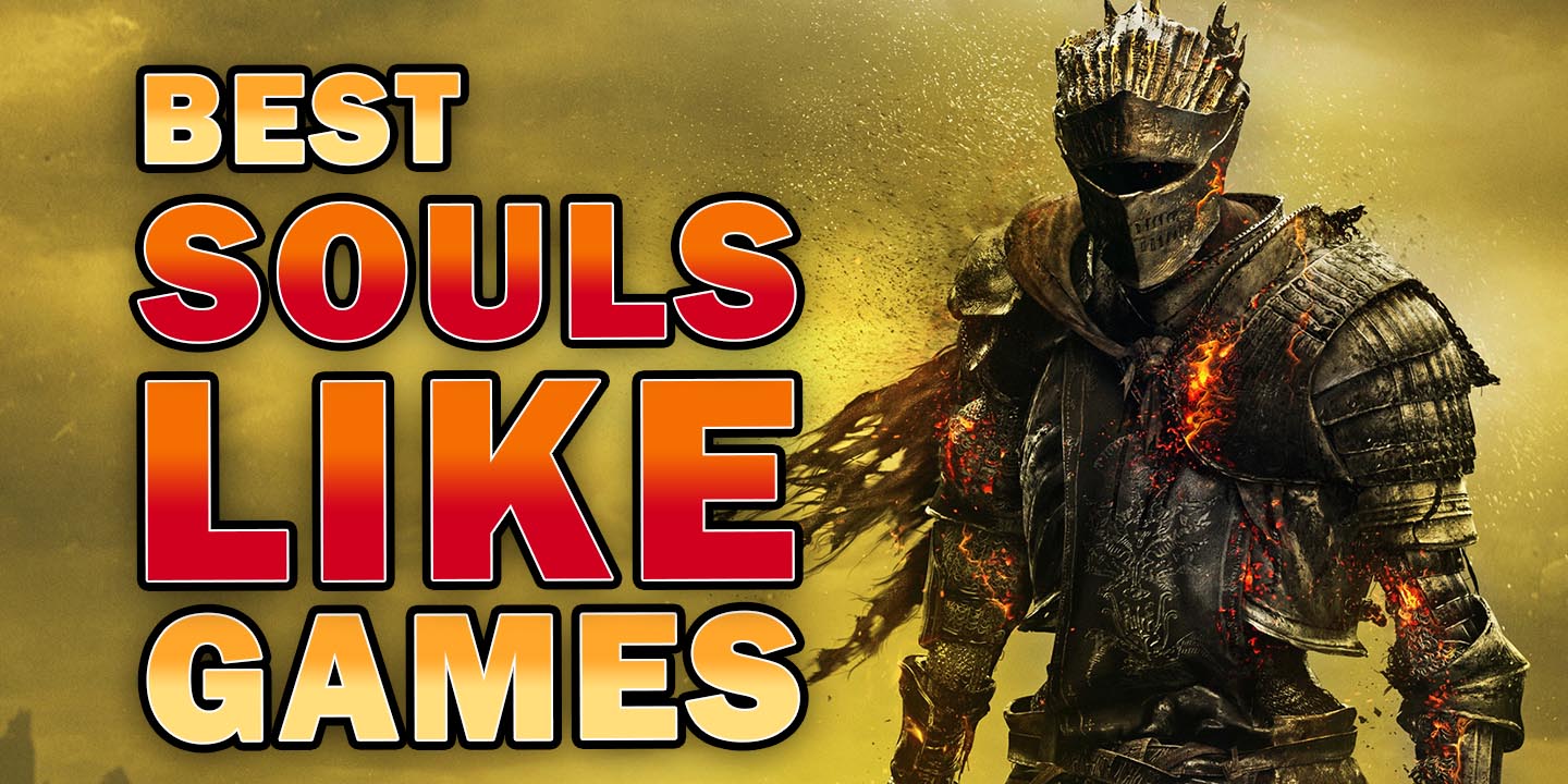 Best SoulsLike Games [UPDATED 2024 ]